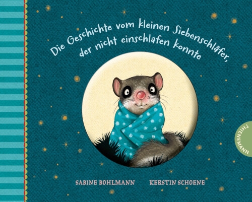Die Geschichte vom kleinen Siebenschläfer, der nicht einschlafen konnte (Pappe)