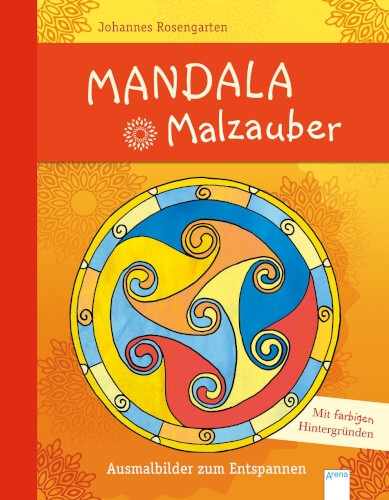 Arena Verlag 71623 Rosengarten, Johannes: Mandala Malzauber – Ausmalbilder zum Entspannen