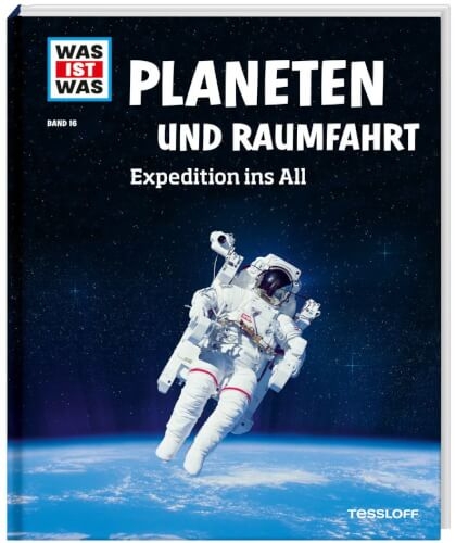 Tessloff WAS IST WAS Band 16 Planeten Raumfahrt. Expedition ins All