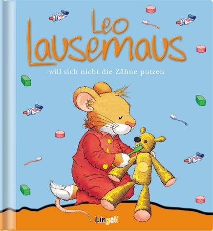 Lingen Helmut Verlag GmbH 49569 Leo Lausemaus will nicht Zaehne putzen