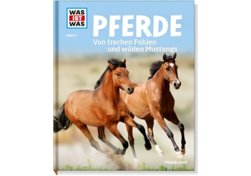 Tessloff WAS IST WAS Band 27 Pferde - Von frechen Fohlen und wilden Mustangs, Gebundenes Buch, 48 Se